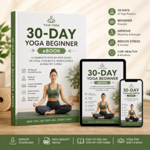YUVA YOGA 30-Day Beginner eBook – Complete Step-by-Step Guide for Yoga, Flexibility, Mindfulness & Healthy Living